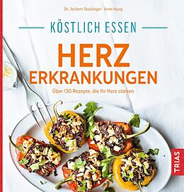 E-Book (epub) Köstlich essen Herzerkrankungen von Jochem Stockinger, Anne Iburg