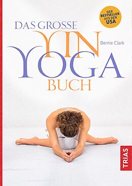 E-Book (epub) Das große Yin-Yoga-Buch von Bernie Clark