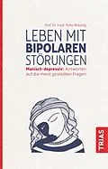 E-Book (epub) Leben mit bipolaren Störungen von Peter Bräunig