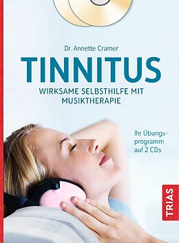 Fester Einband Tinnitus: Wirksame Selbsthilfe mit Musiktherapie von Annette Cramer
