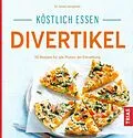 E-Book (epub) Köstlich essen Divertikel von Astrid Laimighofer