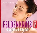 Audio CD (CD/SACD) Feldenkrais für Gesicht & Kiefer - Hörbuch von Birgit Lichtenau