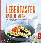Kartonierter Einband Leberfasten nach Dr. Worm von Nicolai Worm, Melanie Teutsch