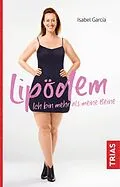 E-Book (epub) Lipödem - Ich bin mehr als meine Beine von Isabel Garcia