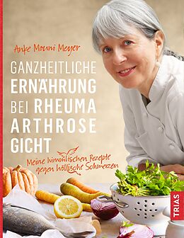 Ganzheitliche Ernährung bei Rheuma, Arthrose, Gicht - Anke ...