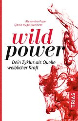 Kartonierter Einband Wild Power von Alexandra Pope, Sjanie Hugo Wurlitzer