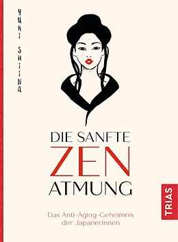 E-Book (epub) Die sanfte Zen-Atmung von Yuki Shiina
