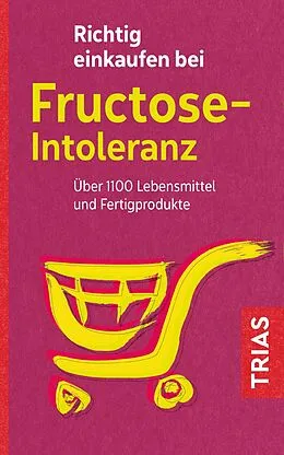 E-Book (epub) Richtig einkaufen bei Fructose-Intoleranz von Thilo Schleip