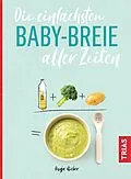 E-Book (pdf) Die einfachsten Babybreie aller Zeiten von Dunja Rieber