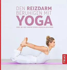 E-Book (epub) Den Reizdarm beruhigen mit Yoga von Martin Storr, Angelika Bissinger