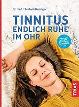 Kartonierter Einband Tinnitus - Endlich Ruhe im Ohr von Eberhard Biesinger