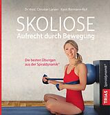 Kartonierter Einband Skoliose - Aufrecht durch Bewegung von Christian Larsen, Karin Rosmann-Reif
