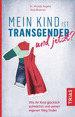 E-Book (epub) Mein Kind ist transgender - und jetzt? von Michele Angello, Alisa Bowman