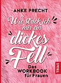 E-Book (epub) Wie strick ich mir ein dickes Fell von Anke Precht