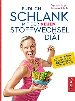 E-Book (epub) Endlich schlank mit der neuen Stoffwechseldiät von Andreas Scholz