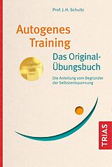 Kartonierter Einband Autogenes Training Das Original-Übungsbuch von J.H. Schultz