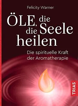 E-Book (epub) Öle, die die Seele heilen von Felicity Warner
