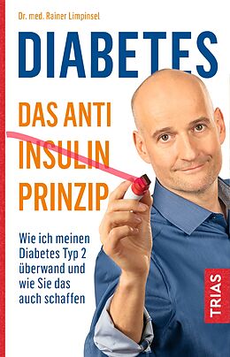 Kartonierter Einband Diabetes - Das Anti-Insulin-Prinzip von Rainer Limpinsel