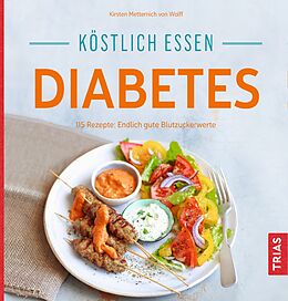 Kartonierter Einband Köstlich essen Diabetes von Kirsten Metternich von Wolff