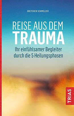 E-Book (epub) Reise aus dem Trauma von Gretchen Schmelzer