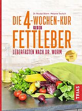E-Book (epub) Die 4-Wochen-Kur gegen Fettleber von Nicolai Worm, Melanie Teutsch