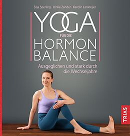 E-Book (epub) Yoga für die Hormon-Balance von Silja Sperling, Ulrike Zander, Karolin Lankreijer