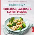 E-Book (epub) Köstlich essen - Fruktose, Laktose & Sorbit meiden von Christiane Schäfer