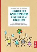 E-Book (epub) Kinder mit Asperger einfühlsam erziehen von Cynthia La Brie Norall, Beth Wagner Brust