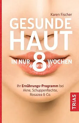 E-Book (epub) Gesunde Haut in nur 8 Wochen von Karen Fischer