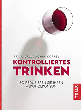 Kartonierter Einband Kontrolliertes Trinken von Joachim Körkel