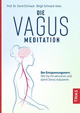 Kartonierter Einband Die Vagus-Meditation von Gerd Schnack, Birgit Schnack-Iorio