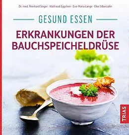 E-Book (epub) Gesund essen - Erkrankungen der Bauchspeicheldrüse von Reinhard Singer, Waltraud Eggstein, Eva-Maria Lange