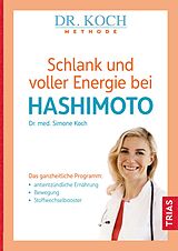 Kartonierter Einband Schlank und voller Energie bei Hashimoto von Simone (Dr. med.) Koch