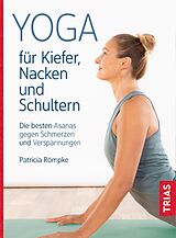 E-Book (epub) Yoga für Kiefer, Nacken und Schultern von Patricia Römpke