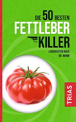 Kartonierter Einband Die 50 besten Fettleber-Killer von Nicolai Worm, Melanie Kiefer