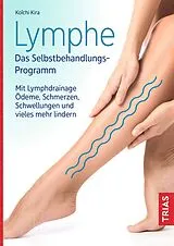 Kartonierter Einband Lymphe - Das Selbstbehandlungs-Programm von Koichi Kira