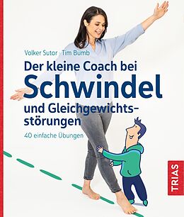 Kartonierter Einband Der kleine Coach bei Schwindel und Gleichgewichtsstörungen von Volker Sutor, Tim Bumb