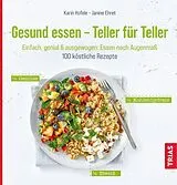 Kartonierter Einband Gesund essen - Teller für Teller von Karin Hofele, Janine Ehret
