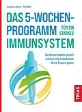 E-Book (epub) Das 5-Wochen-Programm für ein starkes Immunsystem von Benjamin Börner, Ralf Moll