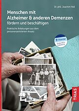 Kartonierter Einband Menschen mit Alzheimer &amp; anderen Demenzen fördern und beschäftigen von Joachim Heil