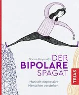 Kartonierter Einband Der bipolare Spagat von Donna Reynolds
