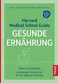 E-Book (epub) Harvard Medical School Guide Gesunde Ernährung von Walter C. Willett, Patrick J. Skerrett