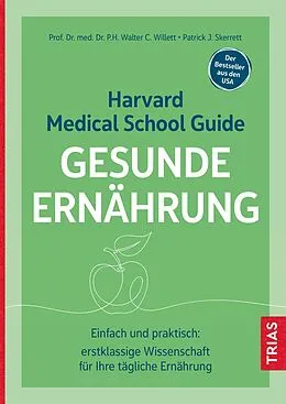 E-Book (epub) Harvard Medical School Guide Gesunde Ernährung von Walter C. Willett, Patrick J. Skerrett