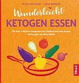 Kartonierter Einband Wunderleicht ketogen essen von Lulit Wunder, Mabon Wunder BSc