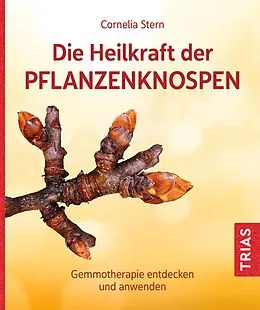 E-Book (epub) Die Heilkraft der Pflanzenknospen von Cornelia Stern