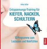 E-Book (epub) Entspannungs-Training für Kiefer, Nacken, Schultern von Heike Höfler