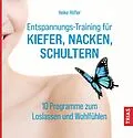 E-Book (epub) Entspannungs-Training für Kiefer, Nacken, Schultern von Heike Höfler