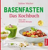 Kartonierter Einband Basenfasten - Das Kochbuch von Sabine Wacker