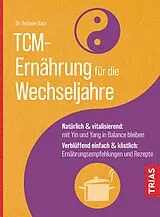 Kartonierter Einband TCM-Ernährung für die Wechseljahre von Antonie Danz