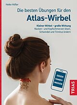 E-Book (epub) Die besten Übungen für den Atlas-Wirbel von Heike Höfler